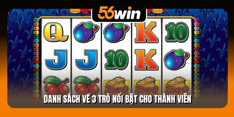 Danh sách về 3 trò nổi bật cho thành viên