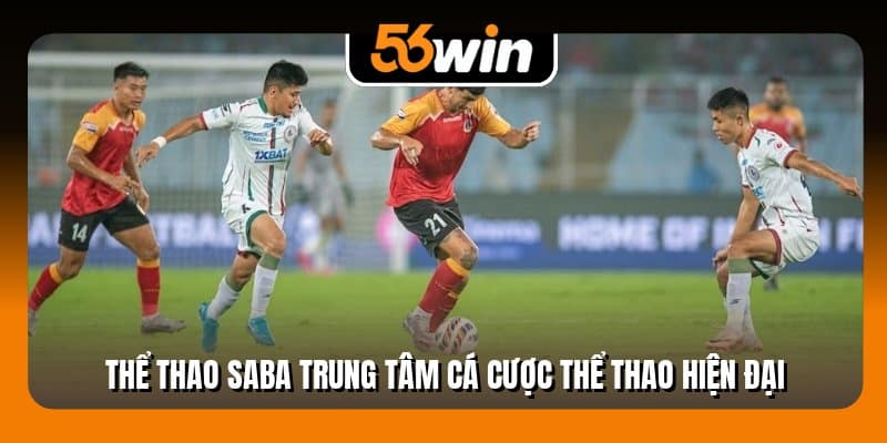 Thể thao Saba trung tâm cá cược thể thao hiện đại